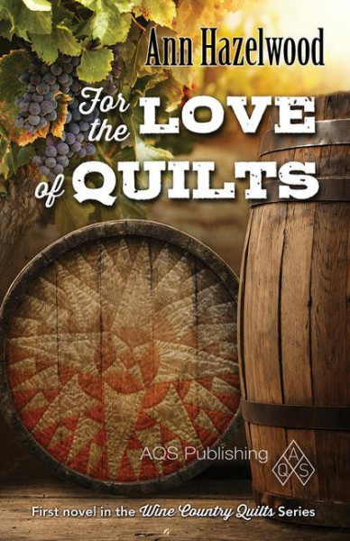 For the Love of Quilts: Wine Country Quilt Series Book 1 of 5