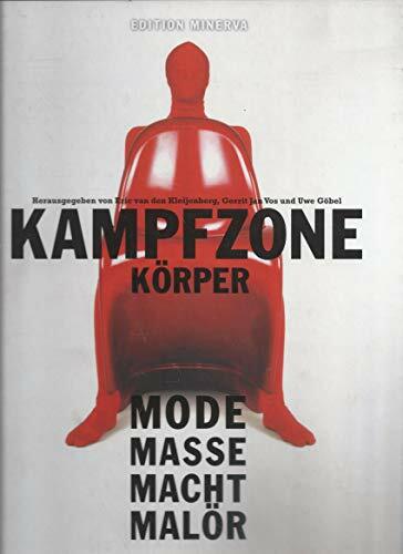 Kampfzone Körper: Mode-Masse-Macht-Malör: Mode, Masse, Macht, Malör. Zum Symposium der FH Bielefeld am Fachbereich Gestaltung Kampfzone Körper: Mode-Masse-Macht-Malör: Mode, Masse, Macht, Malör. Zum Symposium der FH Bielefeld am Fachbereich Gestaltung