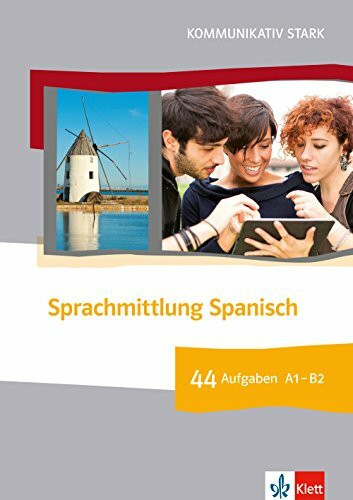Sprachmittlung Spanisch: 44 Aufgaben A1-B2. Buch + Online-Angebot