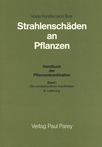 Handbuch der Pflanzenkrankheiten: Strahlenschäden an Pflanzen