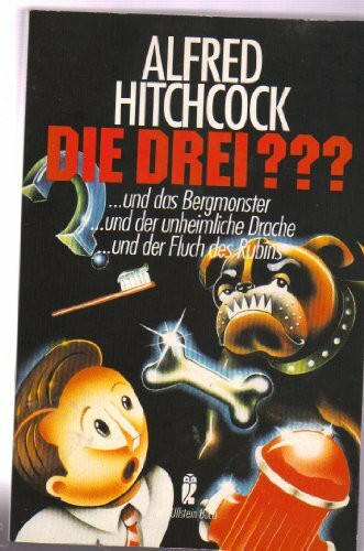 Die drei ??? und das Bergmonster / ... und der unheimliche Drache / ...und der Fluch des Rubins. Drei Romane in einem Band.