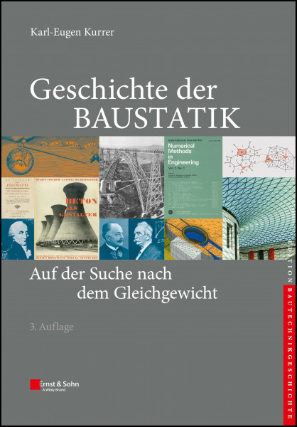 Geschichte der Baustatik: Auf der Suche nach dem Gleichgewicht (edition Bautechnikgeschichte / Construction History series)