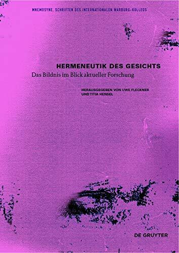 Hermeneutik des Gesichts: Das Bildnis im Blick aktueller Forschung (Mnemosyne, 4)