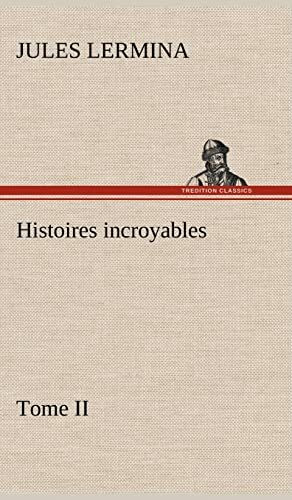 Histoires incroyables, Tome II