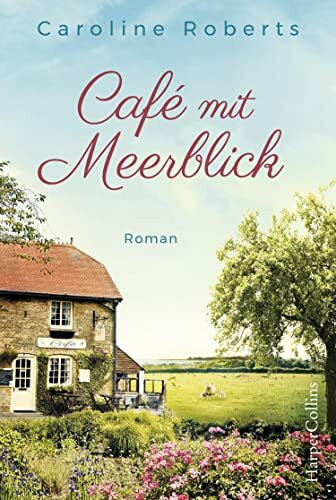 Café mit Meerblick: Roman