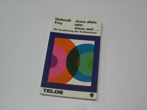 Jesus allein oder Jesus und ... : Die Annäherung der Konfessionen.