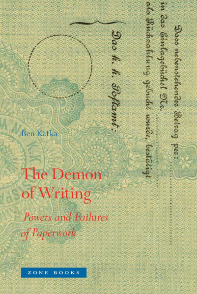 The Demon of Writing: Powers and Failures of Paperwork: Powers and Failure of Paperwork (Mit Press)