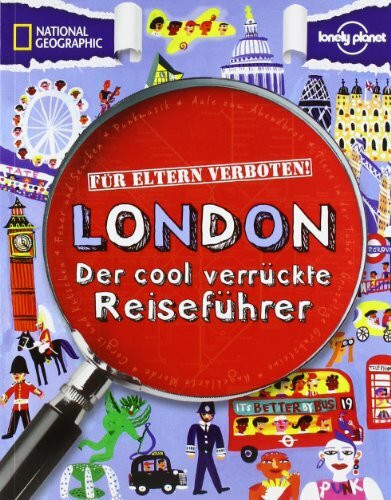 Für Eltern verboten: London: Der cool verrückte Reiseführer