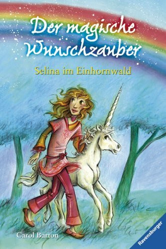 Selina im Einhornwald (Der magische Wunschzauber, Band 1)