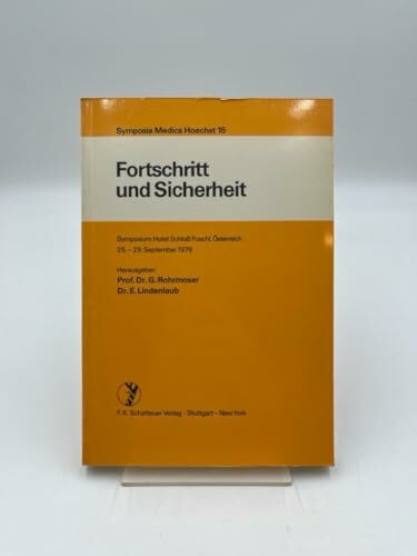 Fortschritt und Sicherheit: Symposium Hotel Schloss Fuschl Österreich 25.-29. September 1979 (Symposia Medica Hoechst)