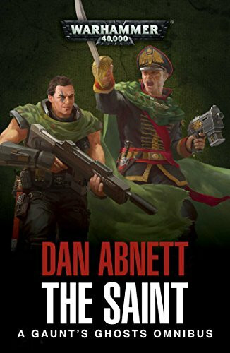 Warhammer 40k: The Saint: A Gaunt's Ghosts Omnibus