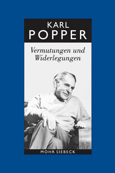 Vermutungen und Widerlegungen. Das Wachstum der wissenschaftlichen Erkenntnis: Karl R. Popper. Gesammelte Werke in deutscher Sprache. Band 10