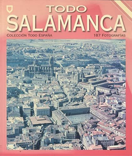Todo Salamanca (Colección Todo España)