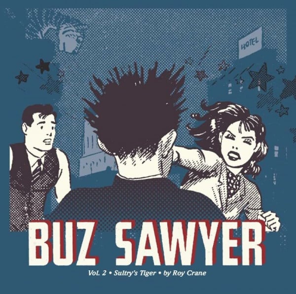 Buz Sawyer Volume 2: Sultry's Tiger HC (ROY CRANE BUZ SAWYER HC)