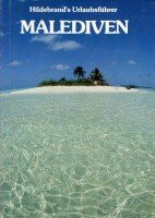 Malediven. Hildebrand's Urlaubsführer mit Urlaubskarte. Lakkadiven, Andamanen, Nikobaren