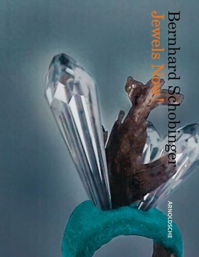 Bernhard Schobinger: Jewels Now!: Mit Fotografien