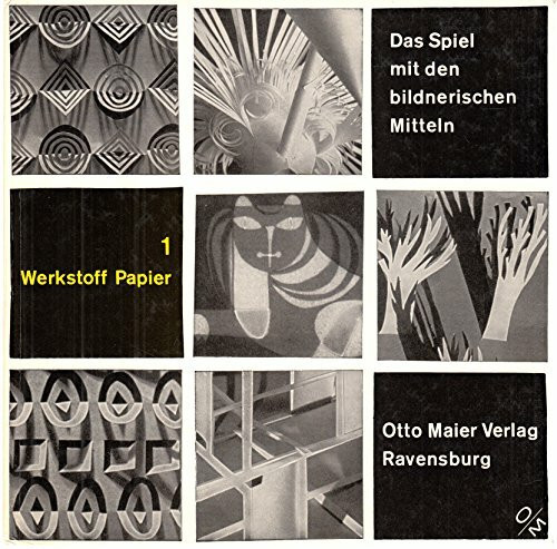Das Spiel mit den bildnerischen Mitteln. - Ravensburg : Maier