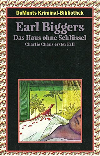 Das Haus ohne Schlüssel: Charlie Chans erster Fall (DUMONT's Kriminal-Bibliothek)