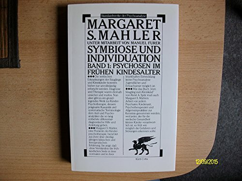 Symbiose und Individuation. Psychosen im frühen Kindesalter