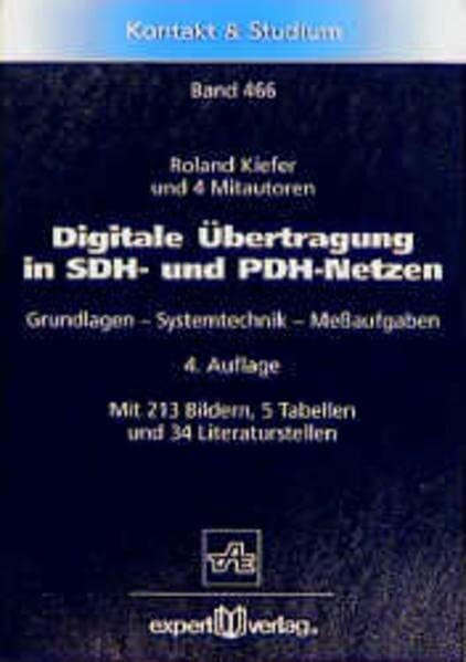 Digitale Übertragung in SDH- und PDH-Netzen: Grundlagen - Systemtechnik - Messaufgaben (Kontakt & Studium)