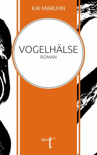 Vogelhälse: Roman