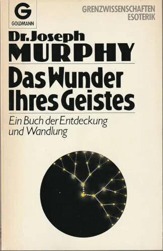 Das Wunder Ihres Geistes. Ein Buch der Entdeckung und Wandlung