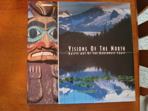 Visions of the North: Native Art of the Northwest Coast