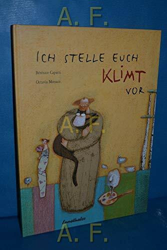 Ich stelle euch Klimt vor: Bilderbuch mit Text