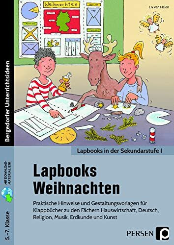 Lapbooks: Weihnachten - 5.-7. Klasse: Praktische Hinweise und Gestaltungsvorlagen für Klappbücher zu allen Fächern