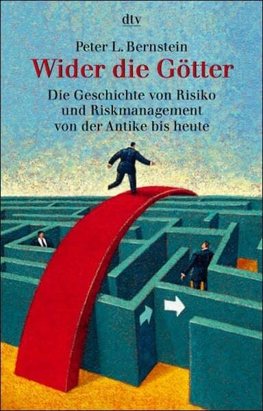 Wider die Götter. Die Geschichte von Risiko und Riskmanagement von der Antike bis heute