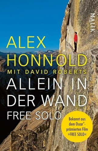 Allein in der Wand – Free Solo: Die Autobiografie des berühmten Freikletterers Alex Honnold, bekannt aus dem Oscar®-prämierten Film FREE SOLO