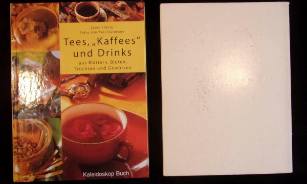 Tees, "Kaffees" & Drinks: aus Blättern, Blüten, Früchten und Gewürzen