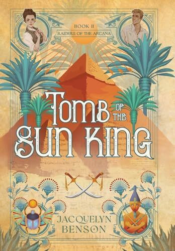 Tomb of the Sun King (Raiders of the Arcana, Band 2)