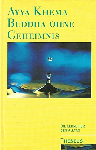Buddha ohne Geheimnis: Die Lehre für den Alltag