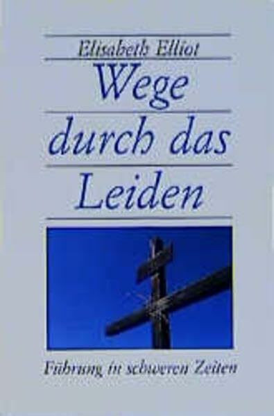 Wege durch das Leiden: Führung in schweren Zeiten