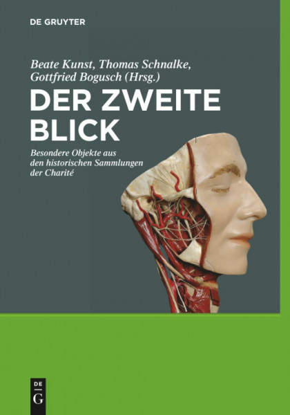 Der zweite Blick: Besondere Objekte Aus Den Historischen Sammlungen Der Charité