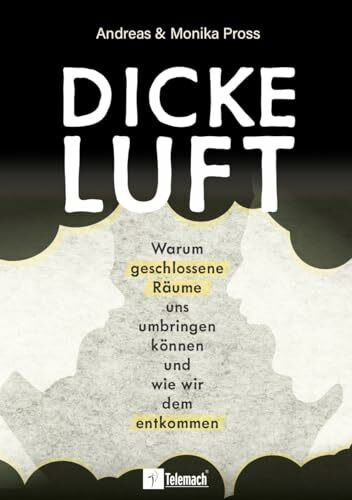 Dicke Luft: Warum geschlossene Räume uns umbringen können und wie wir dem entkommen