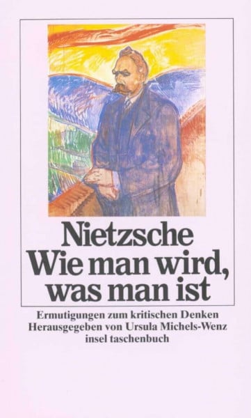 Wie man wird, was man ist: Ermutigungen zum kritischen Denken (insel taschenbuch)