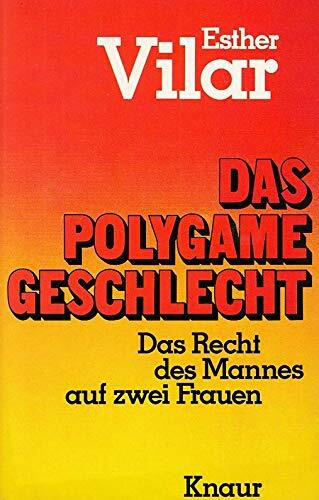 Das polygame Geschlecht. Das Recht des Mannes auf zwei Frauen.
