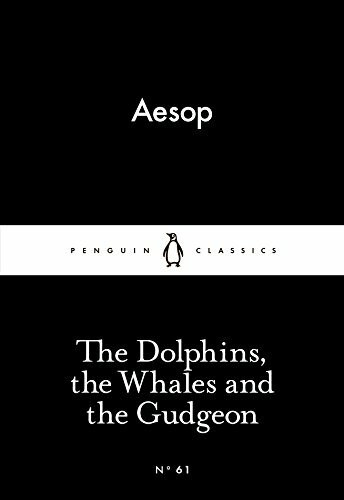 The Dolphins, the Whales and the Gudgeon (Penguin Little Black Classics)