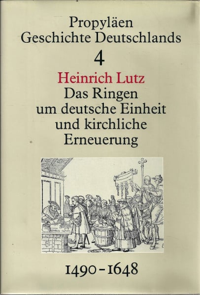 Propyläen Geschichte Deutschlands, 11 Bde., Bd.4, Das Ringen um deutsche Einheit und kirchliche Erneuerung