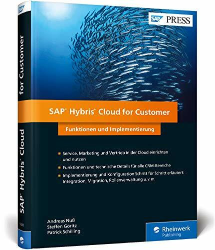 SAP Hybris Cloud for Customer: C4C für Vertrieb, Marketing und Service konfigurieren und einsetzen (SAP PRESS)