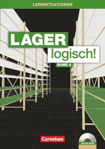 Lager logisch! - Fachlagerist/-in und Fachkraft für Lagerlogistik - 2. Ausbildungsjahr: Arbeitsbuch mit Lernsituationen und CD-ROM