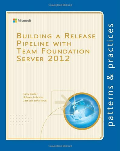 Building a Release Pipeline with Team Foundation Server 2012 (Microsoft patterns & practices)