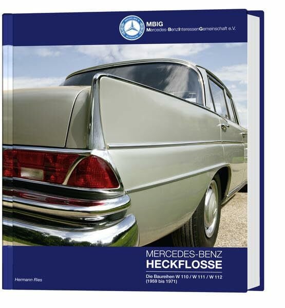 Mercedes-Benz Heckflosse: Die Baureihe W 110/W 111/W 112 (1959 bis 1971)