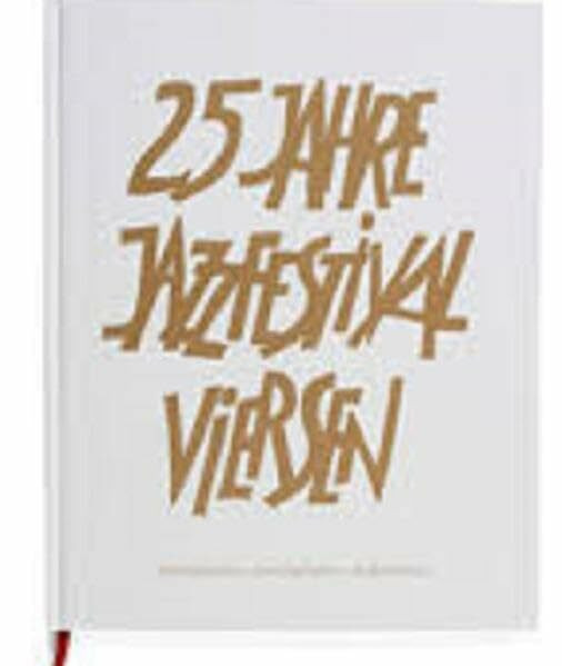 25 Jahre Jazzfestival Viersen: Wertgeschätzt. Durchgehalten. Aufgetreten.