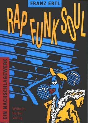 Rap Funk Soul: Ein Nachschlagewerk