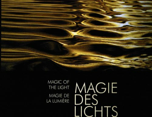 Magie des Lichts /Magic of the light /Magie de la Lumiere