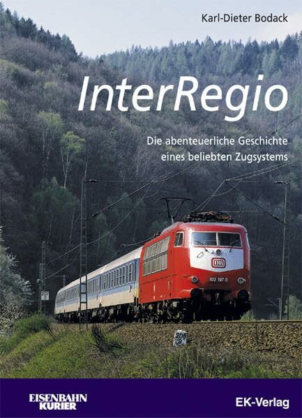 InterRegio. Die abenteuerliche Biografie eines deutschen Zugsystems.