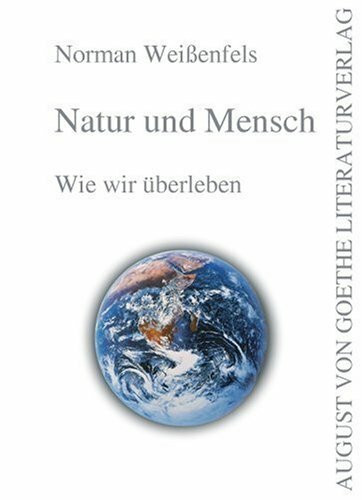 Natur und Mensch: Wie wir überleben